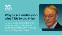 Wayne A. Hendrickson wins the 13th Ewald Prize for his exceptional contribution to structural biology including the development of MAD/SAD methods and crystallographic theory.